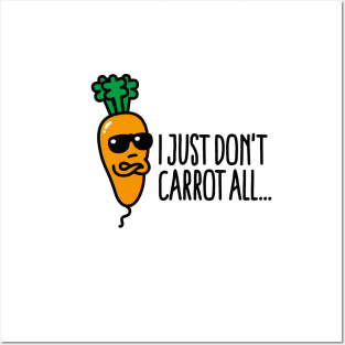 I just don't carrot all funny vegan pun vegetarian Posters and Art